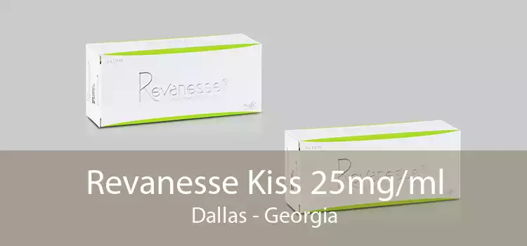 Revanesse Kiss 25mg/ml Dallas - Georgia