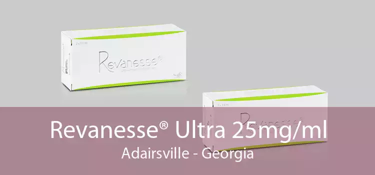 Revanesse® Ultra 25mg/ml Adairsville - Georgia