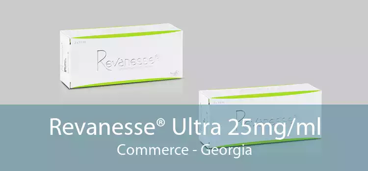 Revanesse® Ultra 25mg/ml Commerce - Georgia