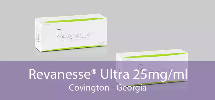 Revanesse® Ultra 25mg/ml Covington - Georgia