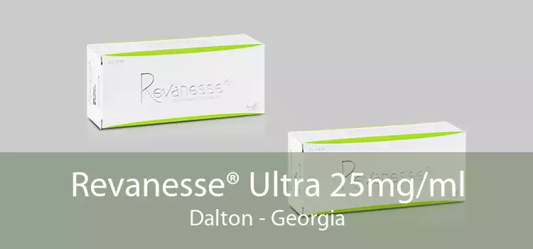 Revanesse® Ultra 25mg/ml Dalton - Georgia