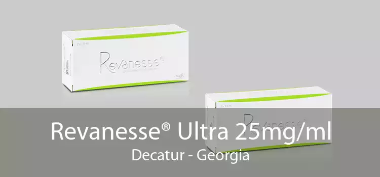 Revanesse® Ultra 25mg/ml Decatur - Georgia