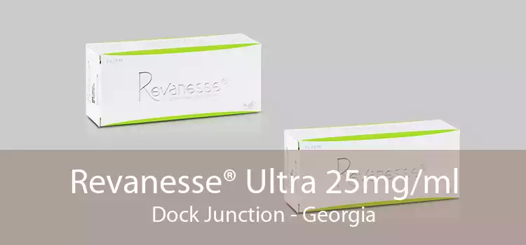 Revanesse® Ultra 25mg/ml Dock Junction - Georgia