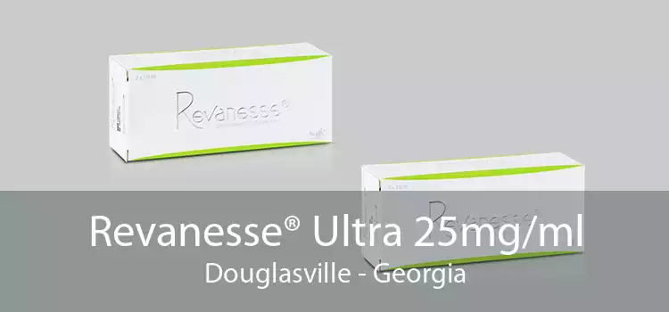 Revanesse® Ultra 25mg/ml Douglasville - Georgia