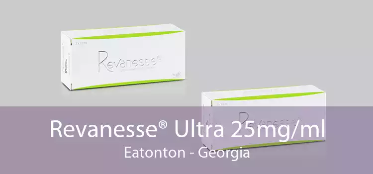 Revanesse® Ultra 25mg/ml Eatonton - Georgia