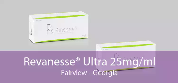Revanesse® Ultra 25mg/ml Fairview - Georgia