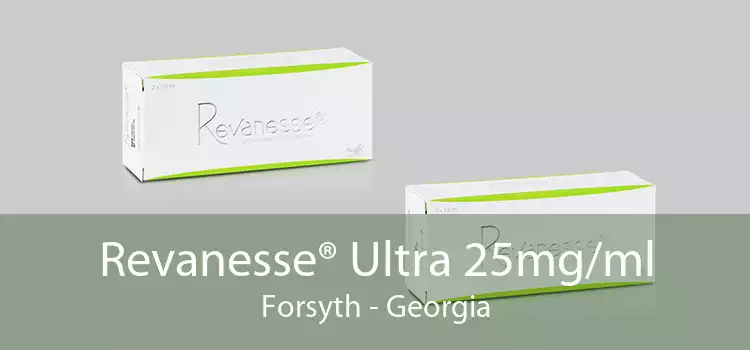 Revanesse® Ultra 25mg/ml Forsyth - Georgia