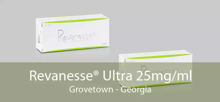 Revanesse® Ultra 25mg/ml Grovetown - Georgia