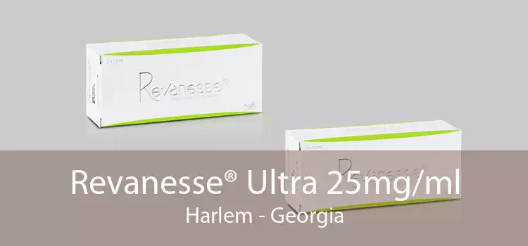 Revanesse® Ultra 25mg/ml Harlem - Georgia