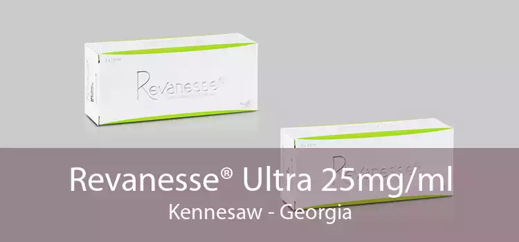 Revanesse® Ultra 25mg/ml Kennesaw - Georgia