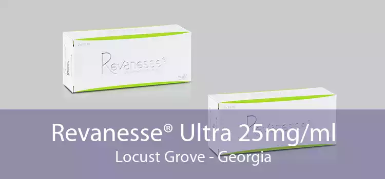 Revanesse® Ultra 25mg/ml Locust Grove - Georgia