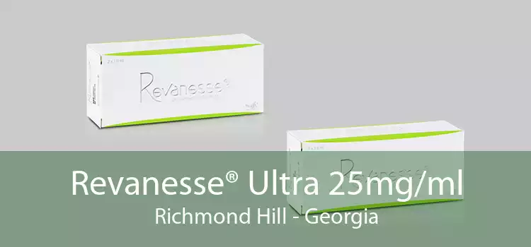 Revanesse® Ultra 25mg/ml Richmond Hill - Georgia