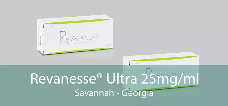 Revanesse® Ultra 25mg/ml Savannah - Georgia