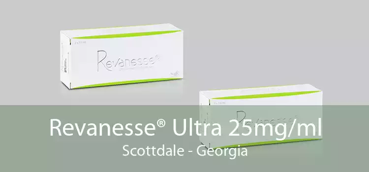 Revanesse® Ultra 25mg/ml Scottdale - Georgia