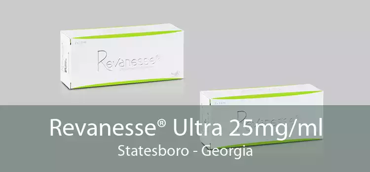 Revanesse® Ultra 25mg/ml Statesboro - Georgia