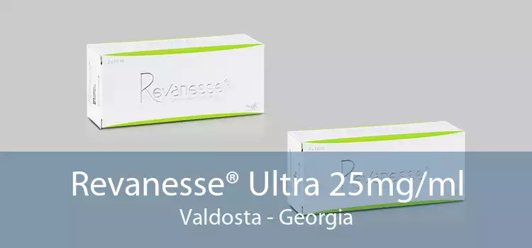 Revanesse® Ultra 25mg/ml Valdosta - Georgia