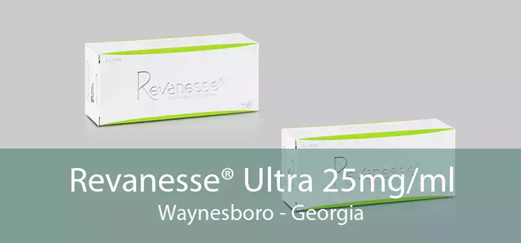 Revanesse® Ultra 25mg/ml Waynesboro - Georgia