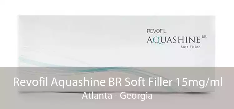Revofil Aquashine BR Soft Filler 15mg/ml Atlanta - Georgia