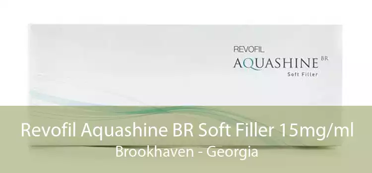 Revofil Aquashine BR Soft Filler 15mg/ml Brookhaven - Georgia