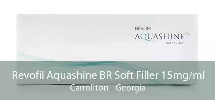Revofil Aquashine BR Soft Filler 15mg/ml Carrollton - Georgia