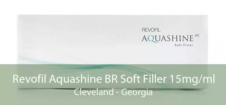Revofil Aquashine BR Soft Filler 15mg/ml Cleveland - Georgia