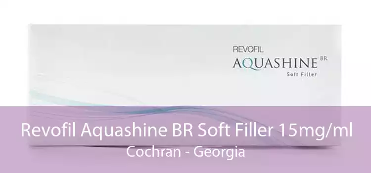 Revofil Aquashine BR Soft Filler 15mg/ml Cochran - Georgia