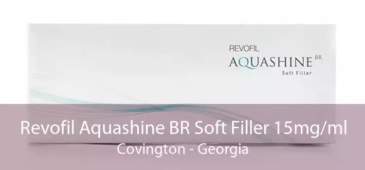 Revofil Aquashine BR Soft Filler 15mg/ml Covington - Georgia