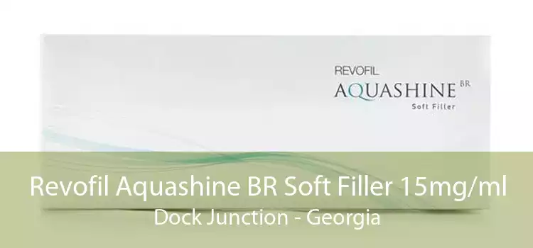 Revofil Aquashine BR Soft Filler 15mg/ml Dock Junction - Georgia