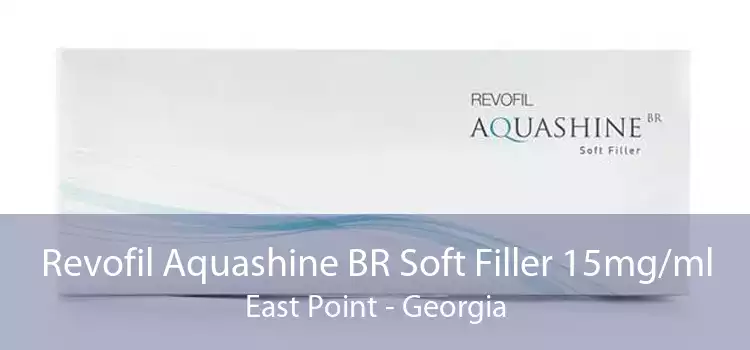 Revofil Aquashine BR Soft Filler 15mg/ml East Point - Georgia