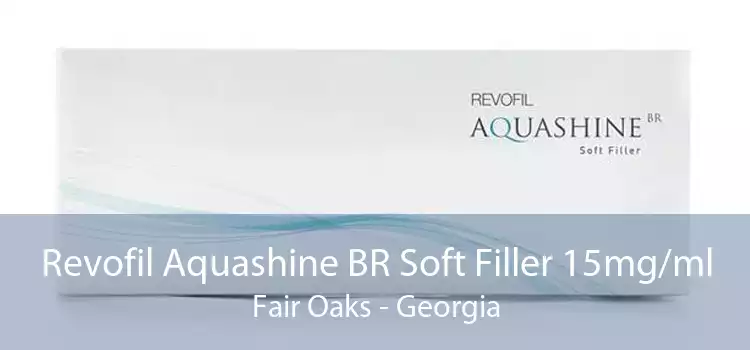 Revofil Aquashine BR Soft Filler 15mg/ml Fair Oaks - Georgia