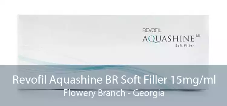 Revofil Aquashine BR Soft Filler 15mg/ml Flowery Branch - Georgia