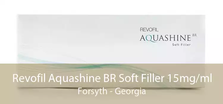 Revofil Aquashine BR Soft Filler 15mg/ml Forsyth - Georgia