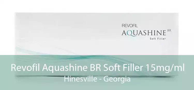 Revofil Aquashine BR Soft Filler 15mg/ml Hinesville - Georgia