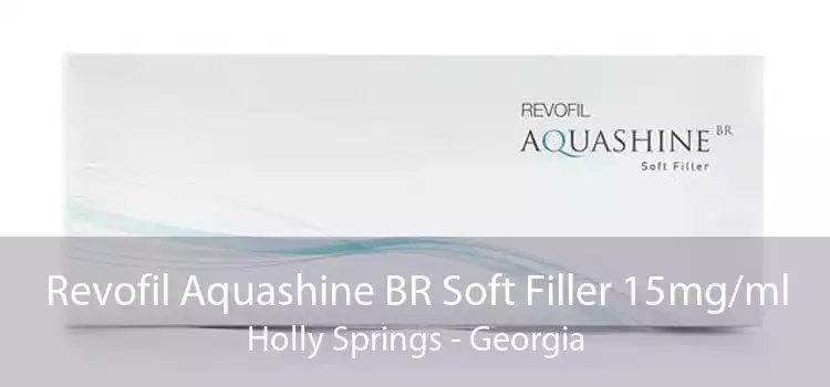 Revofil Aquashine BR Soft Filler 15mg/ml Holly Springs - Georgia
