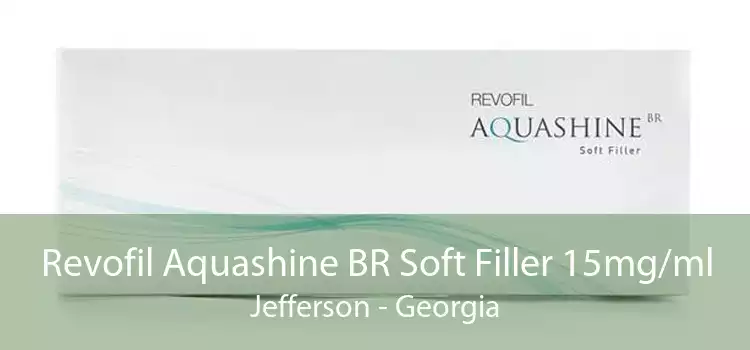 Revofil Aquashine BR Soft Filler 15mg/ml Jefferson - Georgia