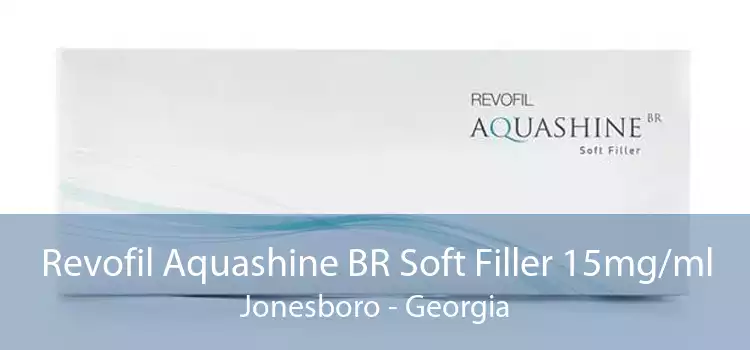 Revofil Aquashine BR Soft Filler 15mg/ml Jonesboro - Georgia
