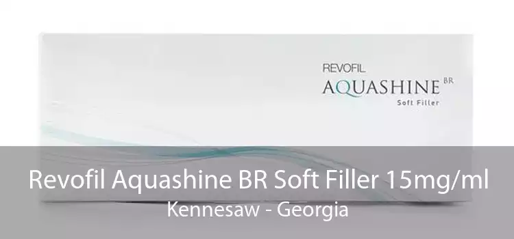 Revofil Aquashine BR Soft Filler 15mg/ml Kennesaw - Georgia