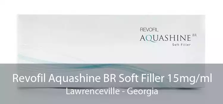 Revofil Aquashine BR Soft Filler 15mg/ml Lawrenceville - Georgia