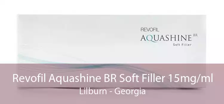 Revofil Aquashine BR Soft Filler 15mg/ml Lilburn - Georgia