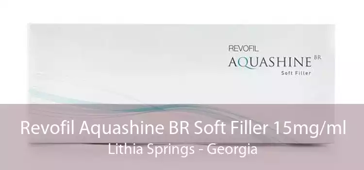 Revofil Aquashine BR Soft Filler 15mg/ml Lithia Springs - Georgia
