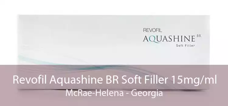 Revofil Aquashine BR Soft Filler 15mg/ml McRae-Helena - Georgia