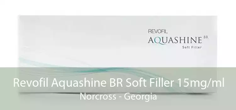 Revofil Aquashine BR Soft Filler 15mg/ml Norcross - Georgia