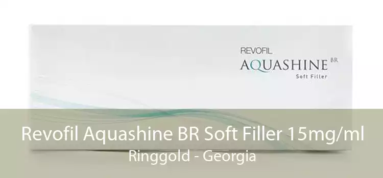 Revofil Aquashine BR Soft Filler 15mg/ml Ringgold - Georgia
