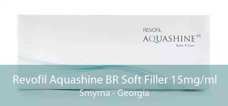 Revofil Aquashine BR Soft Filler 15mg/ml Smyrna - Georgia