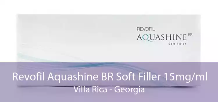 Revofil Aquashine BR Soft Filler 15mg/ml Villa Rica - Georgia