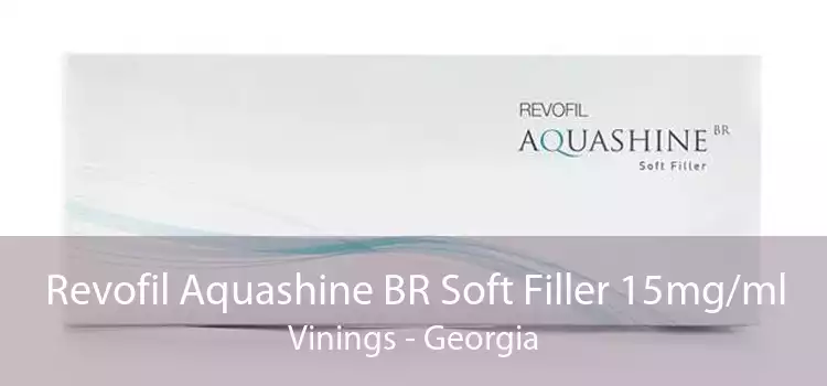 Revofil Aquashine BR Soft Filler 15mg/ml Vinings - Georgia