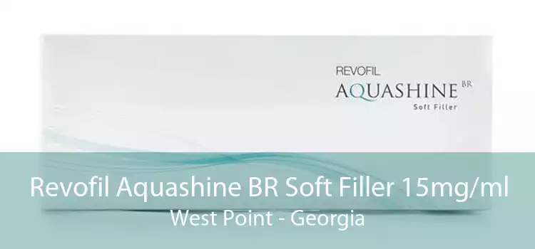 Revofil Aquashine BR Soft Filler 15mg/ml West Point - Georgia