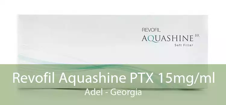 Revofil Aquashine PTX 15mg/ml Adel - Georgia