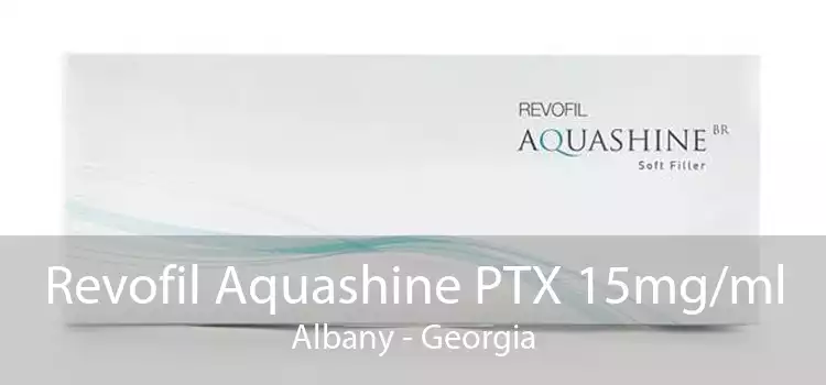 Revofil Aquashine PTX 15mg/ml Albany - Georgia