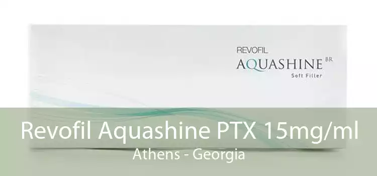 Revofil Aquashine PTX 15mg/ml Athens - Georgia